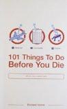 101 Things To Do Before You Die By Richard Horne, Paperback ISBN13: 9780715643051 ISBN10: 715643053 for USD 16.93