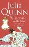 TO SIR PHILIP WITH LOVE:QUINN, JULIA ISBN13: 9780749936617 ISBN10: 0749936614 for USD 17.41