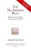 THE NO ASSHOLE RULE (REISSUE):SUTTON, ROBERT ISBN13: 9780749954031 ISBN10: 0749954035 for USD 17.58