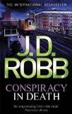 CONSPIRACY IN DEATH (NEW FORMAT):ROBB, J. D. ISBN13: 9780749956066 ISBN10: 0749956062 for USD 25