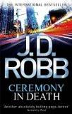 CEREMONY IN DEATH (NEW FORMAT):ROBB, J.D. ISBN13: 9780749956905 ISBN10: 0749956909 for USD 23.56
