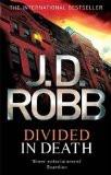 DIVIDED IN DEATH: THE IN DEATH SERIES: BOOK 18:ROBB, J. D. ISBN13: 9780749957384 ISBN10: 0749957387 for USD 23.11