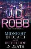 MIDNIGHT IN DEATH & INTERLUDE IN DEATH (OMNIBUS):ROBB, J. D. ISBN13: 9780749957582 ISBN10: 0749957581 for USD 22.1