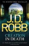 CREATION IN DEATH (REISSUE):ROBB, J. D. ISBN13: 9780749958428 ISBN10: 0749958421 for USD 20.77