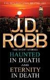 HAUNTED IN DEATH & ETERNITY IN DEATH:ROBB, J. D. ISBN13: 9780749958480 ISBN10: 0749958480 for USD 18.42