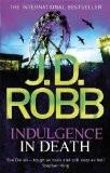 INDULGENCE IN DEATH (REISSUE):ROBB, J. D. ISBN13: 9780749959029 ISBN10: 0749959029 for USD 22.54
