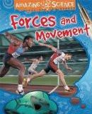 AMAZING SCIENCE: FORCES AND MOVEMENT:HEWITT, SALLY ISBN13: 9780750280556 ISBN10: 0750280557 for USD 15.3