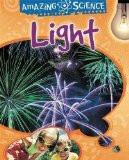 AMAZING SCIENCE: LIGHT:HEWITT, SALLY ISBN13: 9780750280570 ISBN10: 0750280573 for USD 16.32
