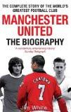 MANCHESTER UNITED: BIOGRAPHY:WHITE, JIM ISBN13: 9780751539110 ISBN10: 0751539112 for USD 29.49