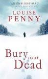 BURY YOUR DEAD:PENNY, LOUISE ISBN13: 9780751544442 ISBN10: 0751544442 for USD 17.34