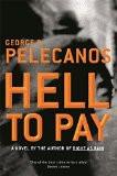 Hell To Pay By George P. Pelecanos, PB ISBN13: 9780752847221 ISBN10: 752847228 for USD 44.29