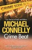 Crime Beat By Michael Connelly, PB ISBN13: 9780752881546 ISBN10: 075288154X for USD 53.34