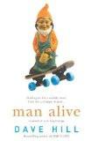 Man Alive By Dave Hill, PB ISBN13: 9780755301904 ISBN10: 755301900 for USD 29.64