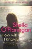 HOW WILL I KNOW? (B FORMAT):O'FLANAGAN, SHEILA ISBN13: 9780755307593 ISBN10: 0755307593 for USD 22.1