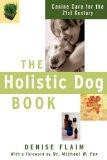 The Holistic Dog Book By Michael W. Fox, PB ISBN13: 9780764517631 ISBN10: 764517635 for USD 35.56