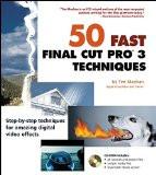 50 Fast Final Cut Pro 3 Techniques By Tim Meehan, PB ISBN13: 9780764524462 ISBN10: 764524461 for USD 56.44