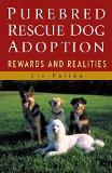 Purebred Rescue Dog Adoption By Liz Palika, PB ISBN13: 9780764549717 ISBN10: 764549715 for USD 28.26