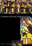 Continum Glossary Of Religious Terms By Ron Geaves, PB ISBN13: 9780826448828 ISBN10: 826448828 for USD 56.54