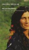 We Are The Roma! by Valeriu Nicolae, PB ISBN13: 9780857420381 ISBN10: 857420380 for USD 14.02