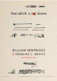 That Which Is Not Drawn by William Kentridge, HB ISBN13: 9780857421753 ISBN10: 857421751 for USD 25.54