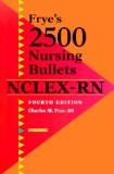 Frye'S 2500 Nursing Bullets For Nclex-Rn By Charles M. Frye, PB ISBN13: 9780874349856 ISBN10: 874349850 for USD 37.5