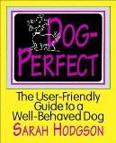 Dog Perfect By Sarah Hodgson, PB ISBN13: 9780876055342 ISBN10: 087605534X for USD 28.65
