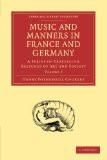 Music And Manners In France And Germany By Henry Fothergill Chorley, PB ISBN13: 9781108001915 ISBN10: 1108001912 for USD 51.73