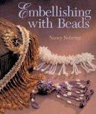 Embellishing With Beads By Nancy Nehring, PB ISBN13: 9781402727665 ISBN10: 1402727666 for USD 26.2