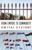 From Empire To Community BY Amitai Etzioni, HB ISBN13: 9781403965356 ISBN10: 1403965358 for USD 59.42