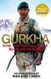 GURKHA: BETTER TO DIE THAN LIVE A COWARD: MY LIFE IN THE GURKHAS:LIMBU, KAILASH ISBN13: 9781408705360 ISBN10: 1408705362 for USD 25.57