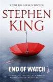 End of Watch Hardcover  20 Jul 2016 by Stephen King ISBN10: 1473634008 ISBN13: 9781473634008 for USD 30