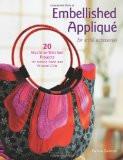 Embellished Applique For Artful Accessories By Patricia Converse, PB ISBN13: 9781589232969 ISBN10: 1589232968 for USD 40.2