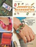 Jewelry And Accessories From Everyday Objects By Tair Parnes, PB ISBN13: 9781589233270 ISBN10: 1589233271 for USD 32.54