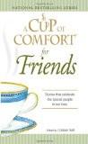 A Cup of Comfort for Friends: Stories That Celebrate the Special People in Our Lives Paperback  Import, Jul 2007 Colleen Sell ISBN13: 9781598696592 ISBN10:1598696599 for USD 12.9