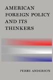 American Foreign Policy And Its Thinkers BY Perry Anderson, HB ISBN13: 9781781686676 ISBN10: 178168667X for USD 49.06