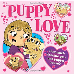 Puppy Love-How Much Trouble Can One Puppy Cause?