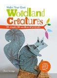 Make Your Own Woodland Creatures By Clare Youngs, Hardback ISBN13: 9780715643051 ISBN10: 715643053 for USD 48.26