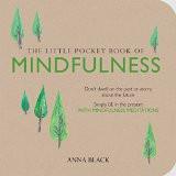The Little Pocket Book of Mindfulness By Anna Black, Paperback ISBN13: 9780715643051 ISBN10: 715643053 for USD 24.1