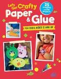 Lets get Crafty with Paper and Glue By N/A, Paperback ISBN13: 9780715643051 ISBN10: 715643053 for USD 20.55