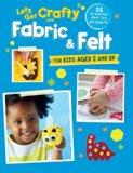 Lets get Crafty with Fabric and Felt By N/A, Paperback ISBN13: 9780715643051 ISBN10: 715643053 for USD 20.55