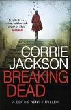 Breaking Dead By Corrie Jackson, Paperback ISBN13: 9780715643051 ISBN10: 715643053 for USD 24.74