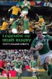 Legends Of Irish Rugby BY John Scally, HB ISBN13: 9781840189384 ISBN10: 184018938X for USD 50.74