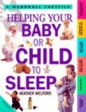 Helping Your Baby Or Child To Sleep Better BY Heather Welford, HB ISBN13: 9781840282856 ISBN10: 1840282851 for USD 37.65