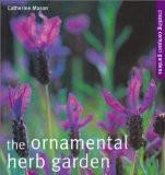 The Ornamental Herb Garden By Catherine Mason, PB ISBN13: 9781840912517 ISBN10: 1840912510 for USD 25.65
