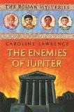 The Enemies Of Jupiter By Caroline Lawrence, PB ISBN13: 9781842552513 ISBN10: 1842552511 for USD 26.52