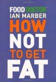 How Not To Get Fat By Ian Marber, Paperback ISBN13: 9780715643051 ISBN10: 715643053 for USD 26.52