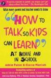 How to Talk so Kids can Learn at Home and in School By Adele Faber, Paperback ISBN13: 9780715643051 ISBN10: 715643053 for USD 18.73