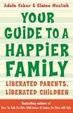 YOUR GUIDE TO A HAPPIER FAMILY By Faber and Mazlish, Paperback ISBN13: 9780715643051 ISBN10: 715643053 for USD 16.55