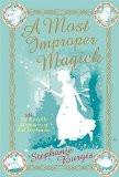 A Most Improper Magick By Stephanie Burgis, Paperback ISBN13: 9780715643051 ISBN10: 715643053 for USD 17.86