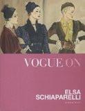 Vogue On: Elsa Schiparelli By Judith Watt, Hardback ISBN13: 9780715643051 ISBN10: 715643053 for USD 39.57
